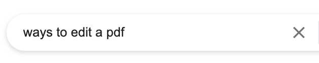 &ldquo;ways to edit a pdf&rdquo;&nbsp;shown in search bar