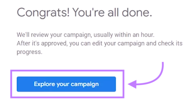 "Congrats! You're all done." message with &ldquo;Explore your campaign&rdquo; button highlighted below