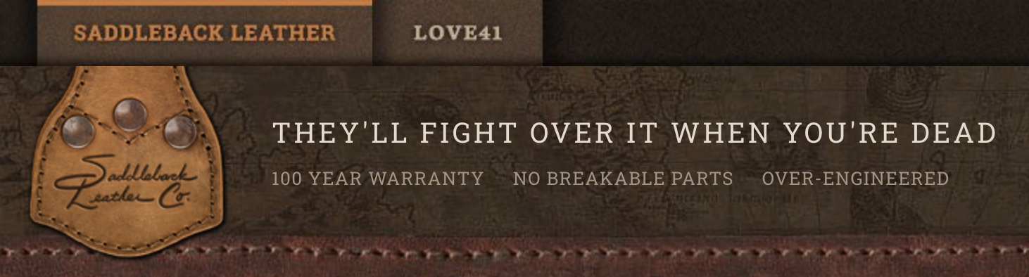 Saddleback Leather's USP &ldquo;They&rsquo;ll fight over it when you&rsquo;re dead&rdquo;