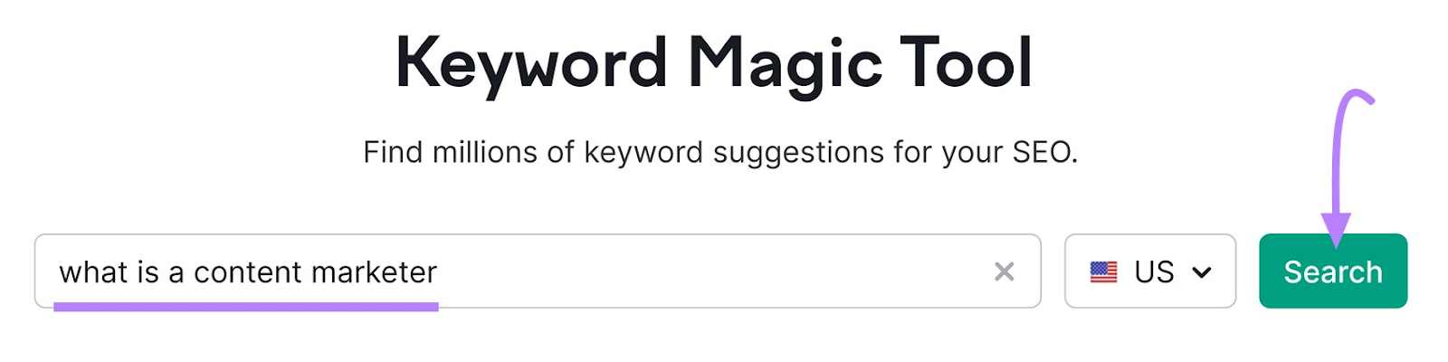 &ldquo;what is a content marketer&rdquo; entered in Keyword Magic Tool search bar